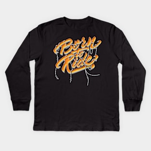 Born to Ride Kids Long Sleeve T-Shirt